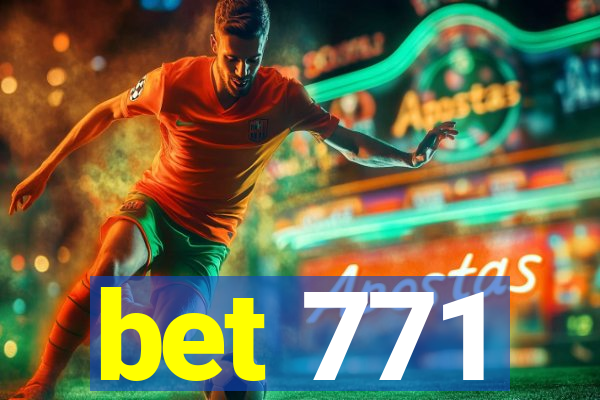 bet 771